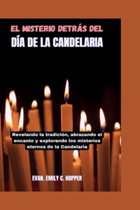 Misterio Detrás del Día de la Candelaria