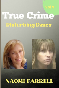 True Crime Disturbing Cases