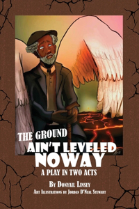 Ground Ain't Leveled Noway