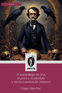 escarabajo de oro, el pozo y el péndulo y otros cuentos de misterio