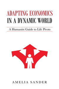 Adapting Economics in a Dynamic World