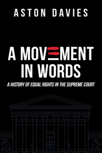 Movement in Words: A History of Equal Rights in the Supreme Court