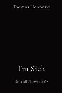 I'm Sick