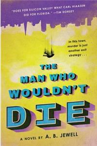 The Man Who Wouldn't Die