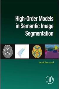 High-Order Models in Semantic Image Segmentation