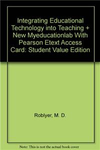 Integrating Educational Technology Into Teaching, Student Value Edition Plus New Myeducationlab with Pearson Etext -- Access Card Package