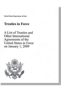 Treaties in Force 2009: A List of Treaties and Other International Agreements in Force on January 1, 2009