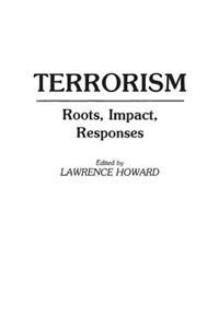 Terrorism: Roots, Impact, Responses