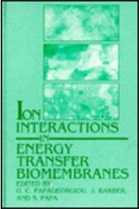 Ion Interactions in Energy Transfer Biomembranes