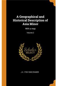 A Geographical and Historical Description of Asia Minor