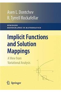 Implicit Functions and Solution Mappings: A View from Variational Analysis