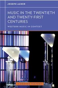 Music in the Twentieth and Twenty-First Centuries