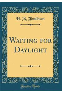 Waiting for Daylight (Classic Reprint)