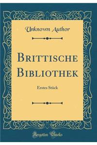 Brittische Bibliothek: Erstes Stï¿½ck (Classic Reprint)