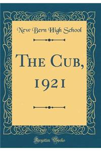 The Cub, 1921 (Classic Reprint)