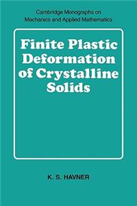 Finite Plastic Deformation of Crystalline Solids