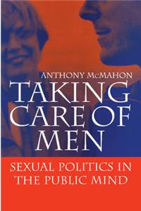 Taking Care of Men: Sexual Politics in the Public Mind