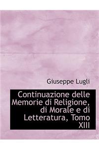 Continuazione Delle Memorie Di Religione, Di Morale E Di Letteratura, Tomo XIII