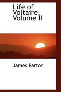 Life of Voltaire, Volume II