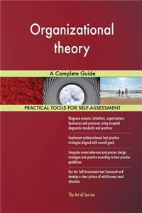 Organizational theory A Complete Guide