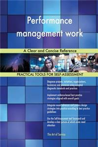 Performance management work A Clear and Concise Reference