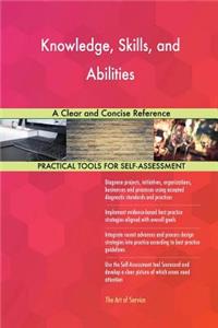 Knowledge, Skills, and Abilities A Clear and Concise Reference