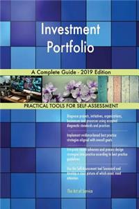 Investment Portfolio A Complete Guide - 2019 Edition