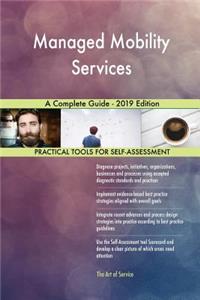 Managed Mobility Services A Complete Guide - 2019 Edition