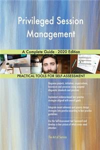 Privileged Session Management A Complete Guide - 2020 Edition