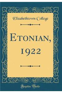 Etonian, 1922 (Classic Reprint)