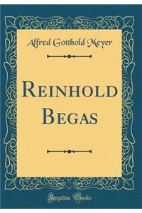 Reinhold Begas (Classic Reprint)