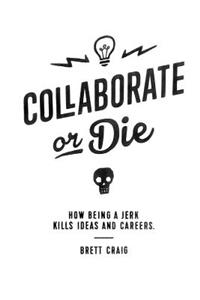 Collaborate or Die