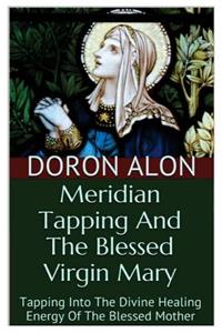 Meridian Tapping And The Blessed Virgin Mary