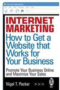 Internet Marketing: How to Get a Website that Works for Your Business