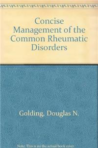 Concise Management of the Common Rheumatic Disorders