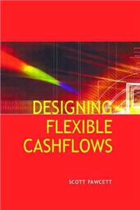 Designing Flexible Cash Flows