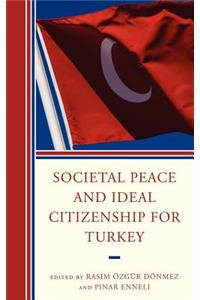 Societal Peace and Ideal Citizenship for Turkey