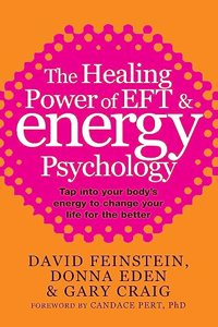 The Healing Power Of EFT and Energy Psychology