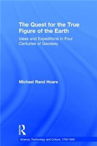 The Quest for the True Figure of the Earth