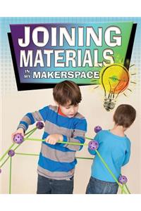 Joining Materials in My Makerspace