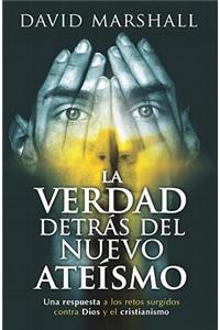 La Verdad Detras del Nuevo Ateismo