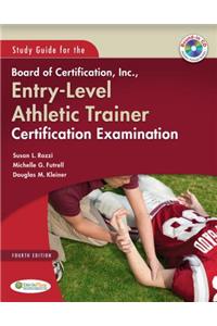 Study Guide for the Board of Certification, Inc., Entry-Level Athletic Trainer Certification Examination