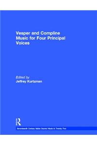 Vesper and Compline Music for Four Principal Voices