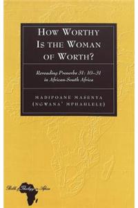 How Worthy Is the Woman of Worth?