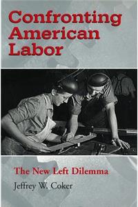 Confronting American Labor