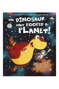 The Dinosaur That Pooped A Planet