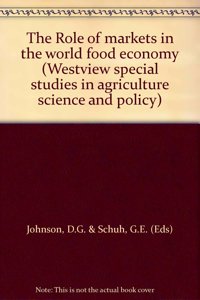 The Role of Markets in the World Food Economy