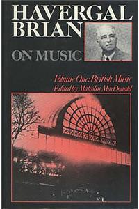 Havergal Brian on Music