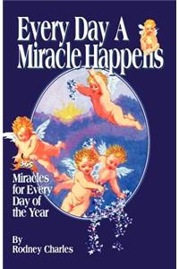 Every Day a Miracle Happens