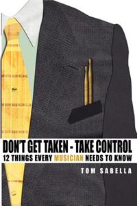 Don't Get Taken - Take Control